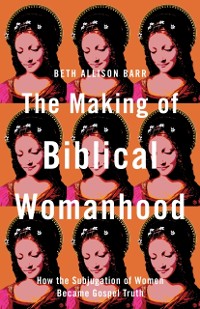 Cover Making of Biblical Womanhood