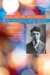 Cover Agape and the Four Loves with Nietzsche, Father, and Q
