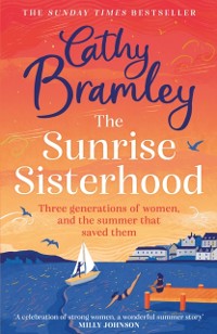 Cover The Sunrise Sisterhood : The perfect uplifting and joyful book from the Sunday Times bestselling storyteller