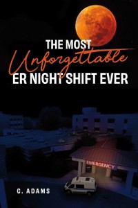 Cover Most Unforgettable ER Night Shift Ever