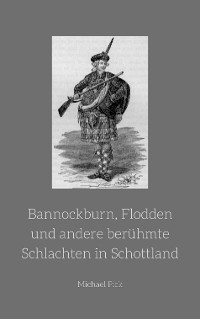 Cover Bannockburn, Flodden und andere berühmte Schlachten in Schottland