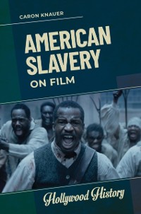 Cover American Slavery on Film