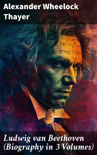 Cover Ludwig van Beethoven (Biography in 3 Volumes)