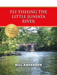 Cover Fly Fishing the Little Juniata River