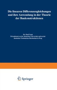 Cover Die linearen Differenzengleichungen und ihre Anwendung in der Theorie der Baukonstruktionen