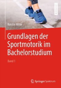 Cover Grundlagen der Sportmotorik im Bachelorstudium (Band 1)