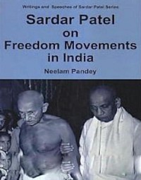 Cover Sardar Patel On Freedom Movements In India