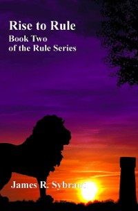 Cover Rise to Rule (Book 2 of the Rule Series)