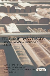 Cover Tecituras das Cidades - História, Memória, Arquivos e Museus