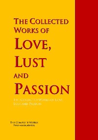 Cover The Collected Works of Love, Lust and Passion