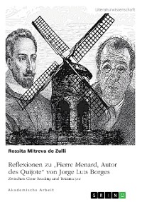 Cover Reflexionen zu "Pierre Menard, Autor des Quijote" von Jorge Luis Borges. Zwischen Close Reading und Textanalyse
