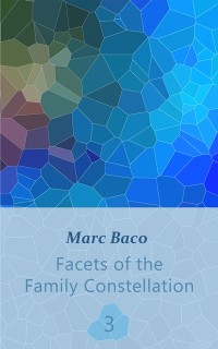Cover Facets of the Family Constellation -- Volume 3