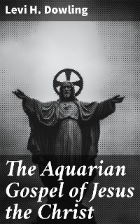 Cover The Aquarian Gospel of Jesus the Christ