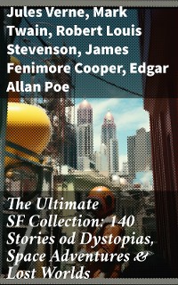 Cover The Ultimate SF Collection: 140 Stories od Dystopias, Space Adventures & Lost Worlds