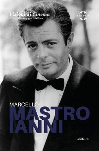 Cover Marcello Mastroianni: Quaderni di Visioni Corte Film Festival