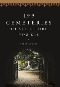 Cover 199 Cemeteries to See Before You Die
