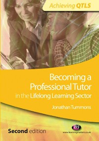 Cover Becoming a Professional Tutor in the Lifelong Learning Sector