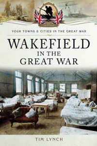 Cover Wakefield in the Great War