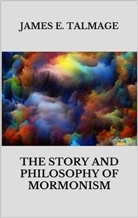 Cover The story and philosophy of mormonism