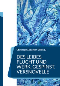 Cover Des Leibes, Flucht und Werk, Gespinst