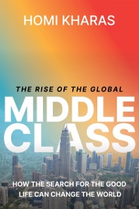 Cover Rise of the Global Middle Class