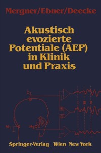 Cover Akustisch evozierte Potentiale (AEP) in Klinik und Praxis