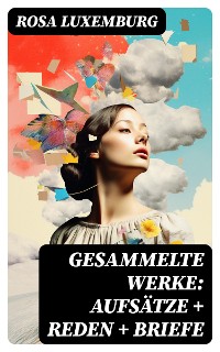 Cover Gesammelte Werke: Aufsätze + Reden + Briefe