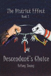 Cover The District Effect: Book Two: Descendant's Choice