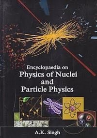 Cover Encyclopaedia Of The Physics Of The Nuclei And Particle Physics, An Introduction To The Physical Concepts Of Particles And Nuclei
