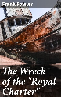 Cover The Wreck of the "Royal Charter"