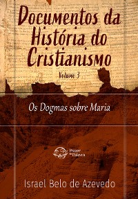 Cover Documentos da História do Cristianismo, volume 2 — Os Dogmas sobre Maria