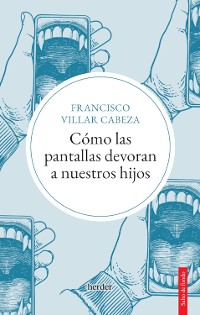 Cover Cómo las pantallas devoran a nuestros hijos