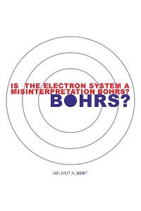 Cover Is the Electron System a Misinterpretation Bohrs?