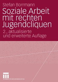 Cover Soziale Arbeit mit rechten Jugendcliquen