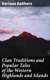 Cover Clan Traditions and Popular Tales of the Western Highlands and Islands