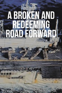 Cover A Broken And Redeeming Road Forward