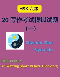 Cover HSK Level 6 : 20 Writing Short Essays (Book n.1)