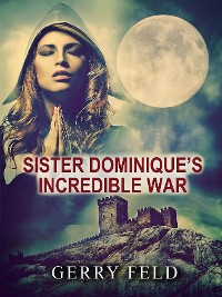 Cover Sr. Dominique's Incredible War