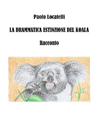 Cover La drammatica estinzione del Koala