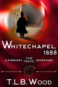 Cover Whitechapel, 1888 (The Symbiont Time Travel Adventures Series, Book 3)