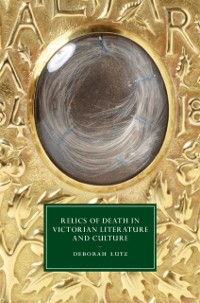 Cover Relics of Death in Victorian Literature and Culture