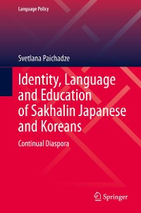 Cover Identity, Language and Education of Sakhalin Japanese and Koreans