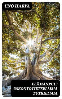 Cover Elämänpuu: Uskontotieteellisiä tutkielmia
