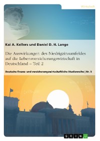 Cover Die Auswirkungen des Niedrigzinsumfeldes auf die Lebensversicherungswirtschaft in  Deutschland. Teil 2
