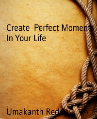 Cover Create  Perfect Moments In Your Life