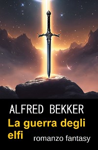 Cover La guerra degli elfi : romanzo fantasy