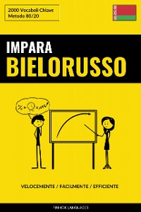 Cover Impara il Bielorusso - Velocemente / Facilmente / Efficiente