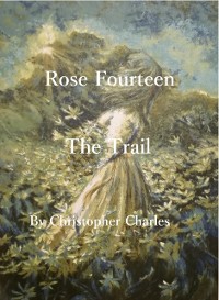 Cover Rose Fourteen : The Trail