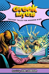 Cover GREEK MYTHS Ancient Tales for Modern Kids