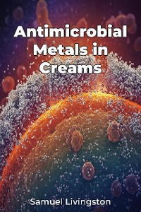 Cover Antimicrobial Metals in Creams